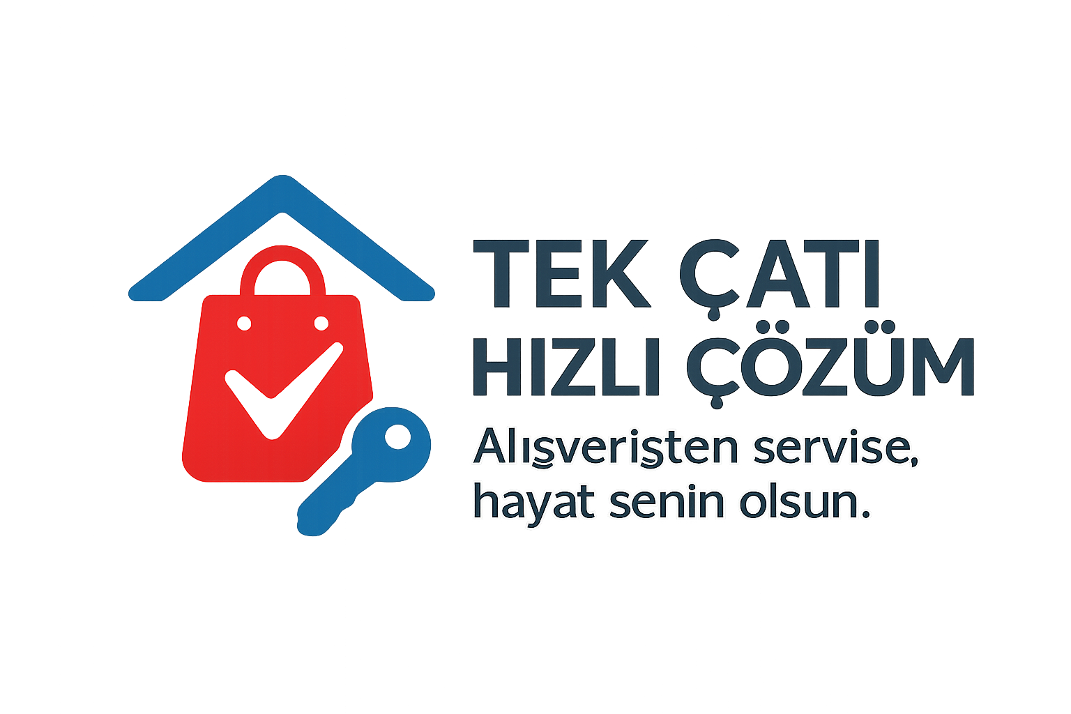 Tek Çatı, Hızlı Çözüm!